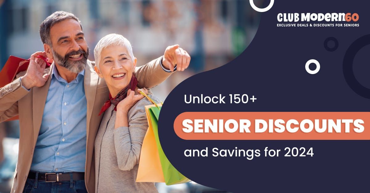 List of 150+ Senior Discounts for 2024 (February) Club Modern60