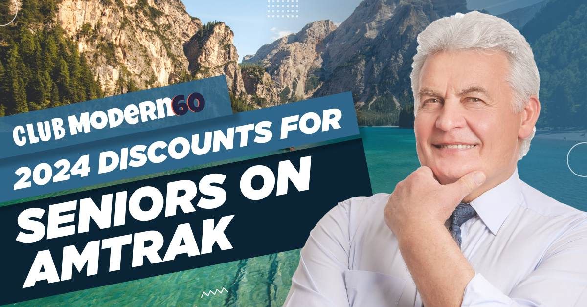 Amtrak Senior Discounts 2024 Club Modern60