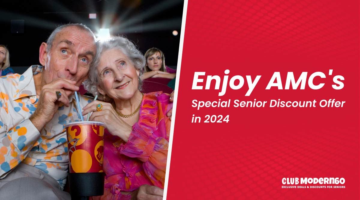 AMC Senior Discounts in 2024 Club Modern60