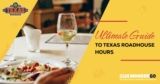 The Ultimate Guide to Texas Roadhouse Hours and Locations (2025)